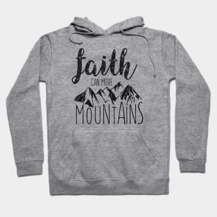 Faith Can Move Mountains Hoodie